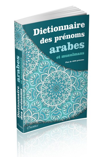 Dictionnaire des prénoms arabes et musulmans (Plus de 4000 prénoms) - Collectif