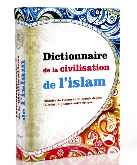 Dictionnaire de la Civilisation de l’Islam