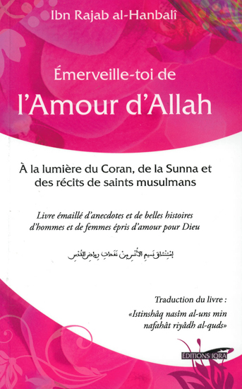Emerveille-toi de l'amour d'Allâh - Ibn Rajab Al-Hanbalî - Traduit par Mohamed Aoun