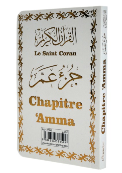Le Saint Coran - Chapitre Amma (Jouz' 'Ammâ) français-arabe-phonétique - Couverture blanche dorée