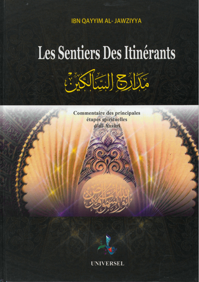 Les sentiers des itinérants - مدارج السالكين - Ibn Qayyim Al-Jawziyya