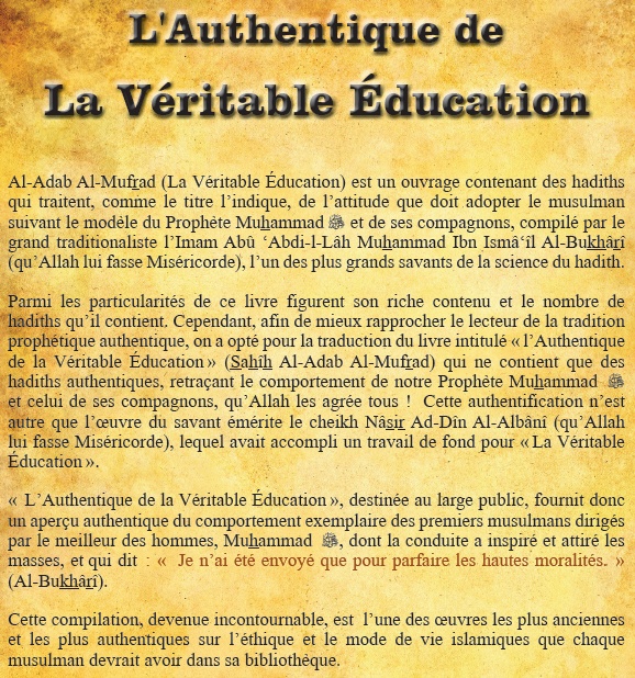 L'Authentique de la La Véritable Education - Sahîh Al-Adab Al-Mufrad (Bilingue français/arabe) - Al Imâm Al-Bukhârî - Authentification des hadîth par Cheikh Al-Albânî