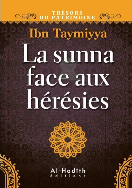 La sunna face aux hérésies - Cheikh Al-Islam Ibn Taymiyya