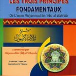 Les Trois Principes Fondamentaux - شرح ثلاثة الأصول - l'Imam Muhammad ibn 'Abdal Wahhâb - Traduit par: Hamza Lamine Yahiaoui - Livre