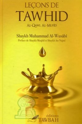 Leçons de Tawhid "Al Qawl Al Moufid" - القول المفيد - Shaykh Muhammad Al Wusabi