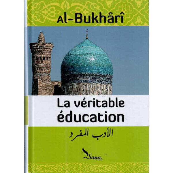 La véritable éducation, de Al-Bukhârî (Al-adab al-mufrad), (FR-AR)