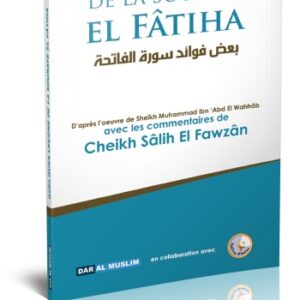 Quelques leçons de la sourate El-Fâtiha - بعض فوائد سورة الفاتحة - Sheikh Muhammad ibn 'Abd El Wahab avec les commentaires de Cheikh Sâlih El Fawzân