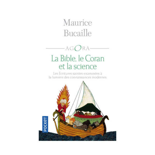 La Bible, le Coran et la Science d'après Maurice Bucaille - (Poche) - Edition 2018