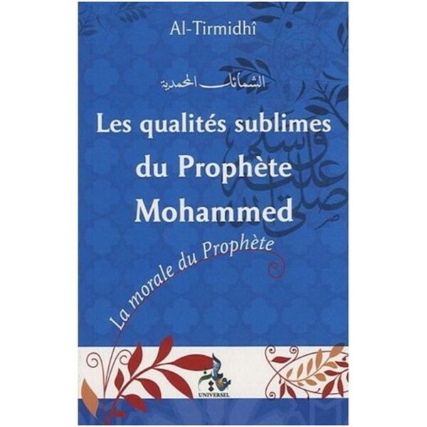 Les Qualités sublimes du Prophète Mohammed d'après Al-tirmidhî