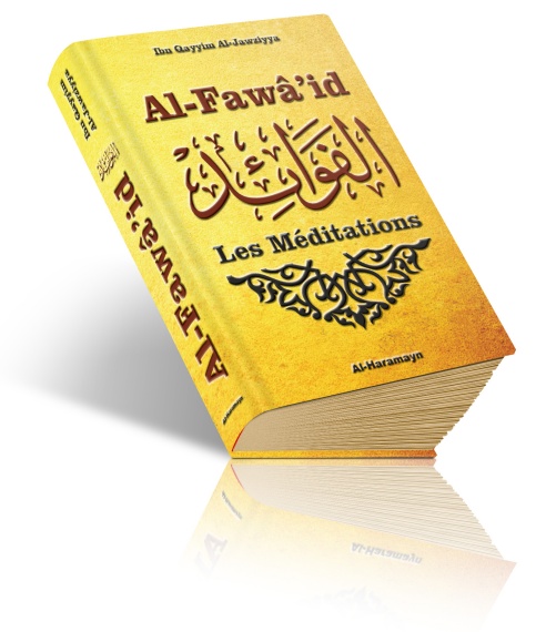 Les Méditations (Al-Fawâ'id d'Ibn Al-Qayyim Al-Jawziyya) - Al Fawaid - الفوائد - Ibn Qayyim Al-Jawziyya - Livre