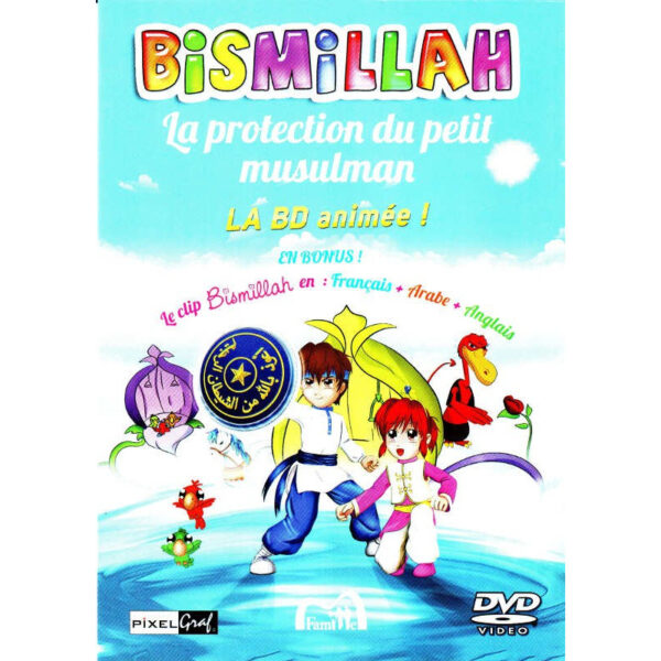 Bismillah, la protection du petit musulman, la bande dessinée animée avec bonus le clip en Français Arabe et -Anglais
