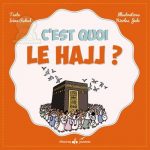 C’est quoi le Hajj? - Irène REKAD - Nicolas JULO - Livre