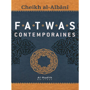 Fatawas contemporaines d'après Cheikh Al-Albani