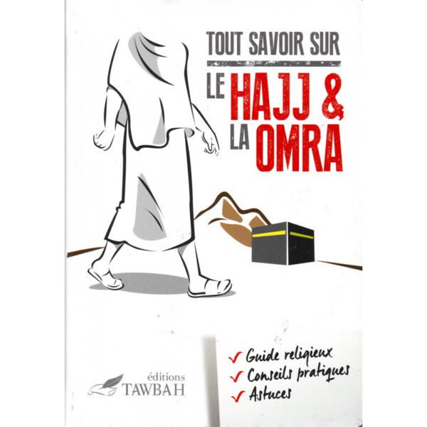 Tout savoir sur le Hajj & la Omra, Edition Tawbah