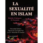 La sexualité en Islam. Revue et corrigée par Dr Abdullah Al-Jazairi