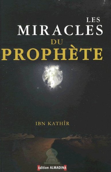 Les miracles du Prophète - Ibn Kathir - Livre