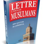 Lettre à tous les musulmans (Ibn Qayyim Al Jawziyya) - Ibn Qayyim Al Jawziyya - Livre